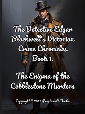 cover image of The Detective Edgar Blackwell's Victorian Crime Chronicles Book 1